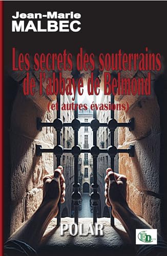 Les secrets des souterrains de l'abbaye de Belmond (et autres évasions) von DOURO