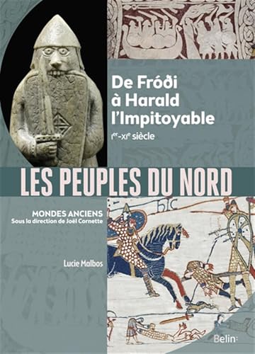 Les peuples du Nord: De Fróði à Harald l'Impitoyable (Ier-XIe siècle) von BELIN