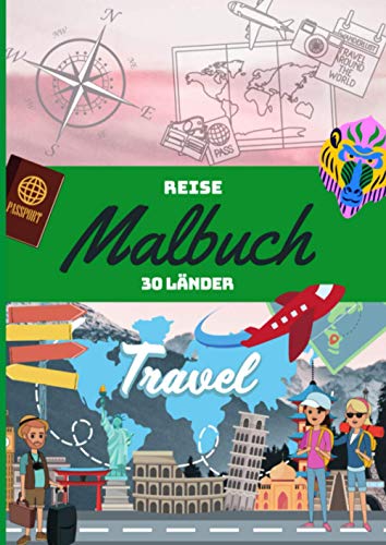 Reise Malbuch 30 Länder: Entdecke 30 Länder in diesem Malbuch | liebevoll gestaltete Zeichnungen zum ausmalen | Malbuch für Jugendliche und Erwachsene ... die Welt | Größe ca. DIN A4 | 30 Ausmalbilder
