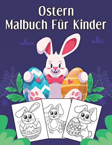 Ostern Malbuch Für Kinder: von 4-8 Jahren, Malbuch mit 50 niedlichen Designs rund um die Osterzeit von Independently published