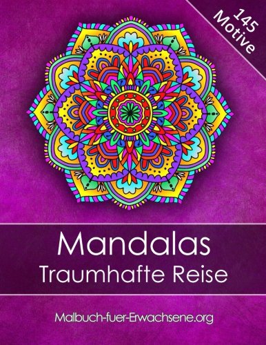 Malbuch für Erwachsene: Mandalas Traumhafte Reise + BONUS 60 kostenlose Malvorlagen zum Ausmalen (PDF zum Ausdrucken)