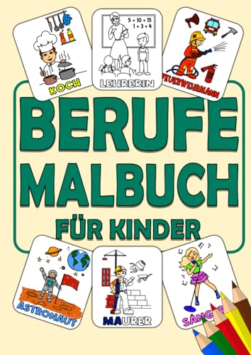 Berufe Malbuch für Kinder: DIN A4 Format mit tollen Bildern zum ausmalen - Ausmalbuch mit Berufen: Feuerwehrmann Astronaut Lehrerin Ärztin Landwirt und vieles mehr