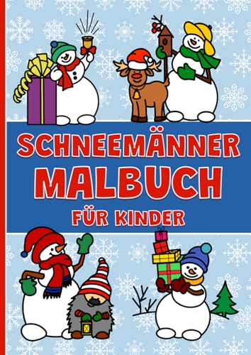 Schneemänner Malbuch für Kinder: Weihnachtsmalbuch mit tollen Weihnachtsmotive zum Ausmalen für Kinder von Independently published