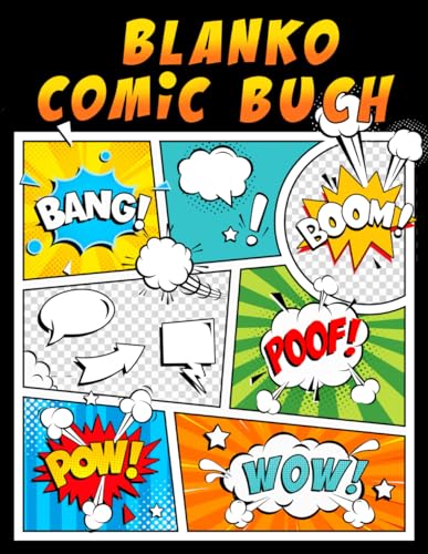 Blanko Comic Buch: 120 Seiten mit einzigartigen Vorlagen zum Zeichnen großartiger Comics. Für Kinder und Erwachsene Blanko Comic Buch: 120 Seiten mit einzigartigen Vorlagen zum Zeichnen großartiger Comics. Für Kinder und Erwachsene