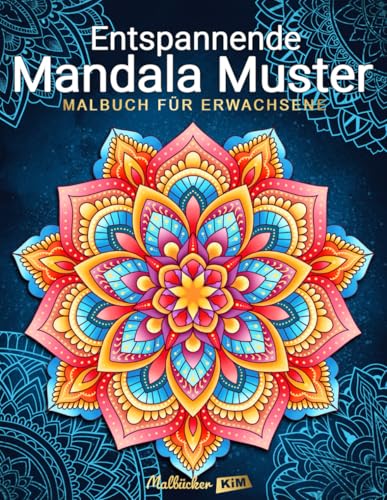 Entspannende Mandala Muster: Malbuch für Erwachsene: Stressabbauende künstlerische Mandalas zum Ausmalen. Entspannende Mandala Muster: Malbuch für Erwachsene: Stressabbauende künstlerische Mandalas zum Ausmalen.