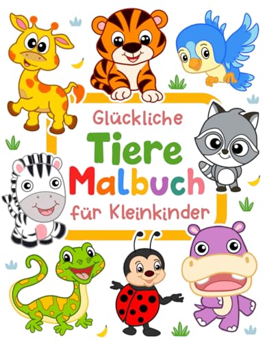 Glückliche Tiere Malbuch für Kleinkinder: 100 lustige Tiere. Einfaches Malbuch für Kinder im Vorschulalter. (Malbuch ab 1 jahr, Band 1)