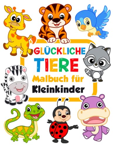 Glückliche Tiere Malbuch für Kleinkinder: 100 lustige Tiere. Einfaches Malbuch für Kinder im Vorschulalter. (Malbuch ab 1 jahr, Band 1) Glückliche Tiere Malbuch für Kleinkinder: 100 lustige Tiere. Einfaches Malbuch für Kinder im Vorschulalter. (Malbuch ab 1 jahr, Band 1)