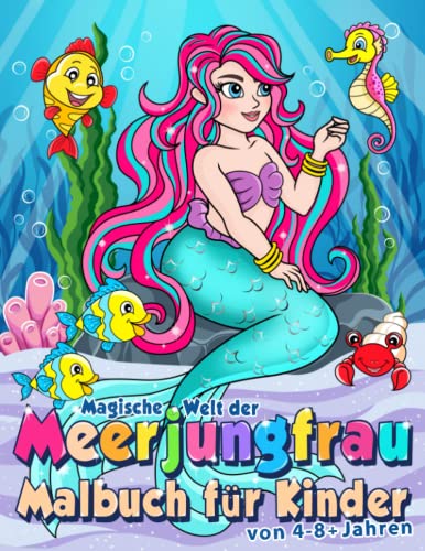 Magische Welt der Meerjungfrau: Malbuch für Kinder von 4-8+ Jahren Magische Welt der Meerjungfrau: Malbuch für Kinder von 4-8+ Jahren