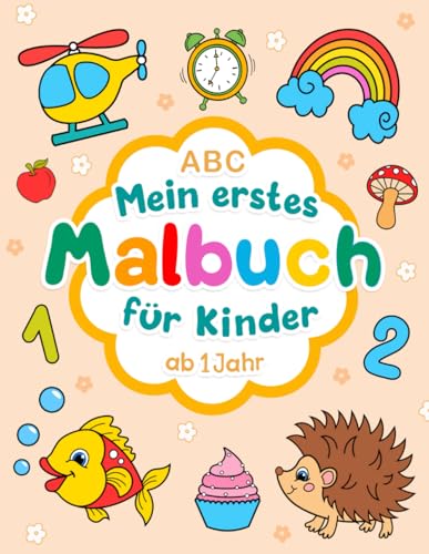 Mein erstes ABC-Malbuch: Buchstaben, Zahlen, Formen, Tiere und Farben zum Ausmalen für Kinder ab 1 Jahr Mein erstes ABC-Malbuch: Buchstaben, Zahlen, Formen, Tiere und Farben zum Ausmalen für Kinder ab 1 Jahr von Independently published