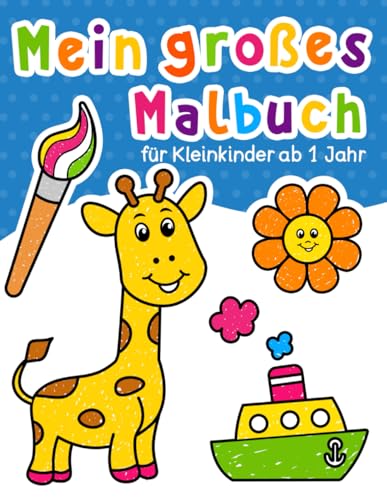 Mein großes Malbuch für Kleinkinder: 100 lustige Seiten mit einfachen Zeichnungen für Kinder zum Ausmalen. Für Kinder von 1-4 Jahren. von Independently published