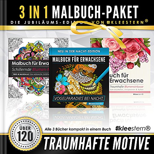3 IN 1: Malbuch für Erwachsene (120 Motive - Blumensträuße, Blumen-Mandalas, Vogelparadies bei Nacht) von Kleestern Malbücher