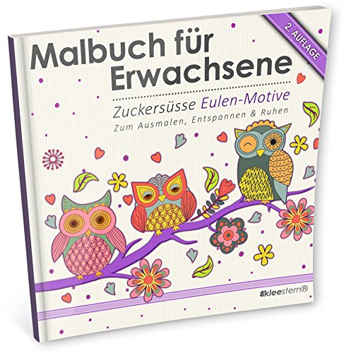 Malbuch für Erwachsene: Zuckersüsse Eulen-Motive (Ausmalen, Entspannen & Träumen)