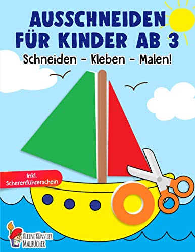 Ausschneiden für Kinder ab 3: Das große Ausschneidebuch - Schneiden, Kleben, Malen! - Schneiden lernen mit dem Scherenführerschein - Bastelbuch ab 3 Jahre für Mädchen und Jungen Ausschneiden für Kinder ab 3: Das große Ausschneidebuch - Schneiden, Kleben, Malen! - Schneiden lernen mit dem Scherenführerschein - Bastelbuch ab 3 Jahre für Mädchen und Jungen von Independently Published