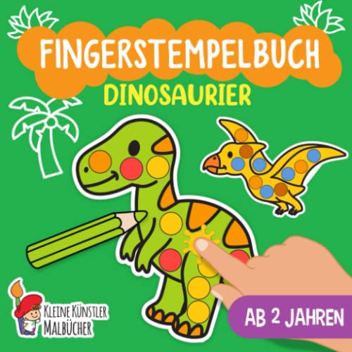 Fingerstempelbuch Ab 2 Jahren: Dinosaurier - Fingerstempeln, Malen und Basteln! - Das große Fingerstempel Buch für Kinder - Bastelbuch für Jungen und Mädchen - Fingerfarben Stempelbuch Ab 2 Fingerstempelbuch Ab 2 Jahren: Dinosaurier - Fingerstempeln, Malen und Basteln! - Das große Fingerstempel Buch für Kinder - Bastelbuch für Jungen und Mädchen - Fingerfarben Stempelbuch Ab 2 von Independently published