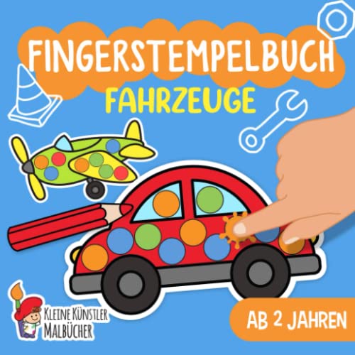 Fingerstempelbuch Ab 2 Jahren: Fahrzeuge - Fingerstempeln, Malen und Basteln! - Das große Fingerstempel Buch für Kinder - Fingerfarben Stempelbuch und Bastelbuch - Für Jungen und Mädchen Ab 2 Fingerstempelbuch Ab 2 Jahren: Fahrzeuge - Fingerstempeln, Malen und Basteln! - Das große Fingerstempel Buch für Kinder - Fingerfarben Stempelbuch und Bastelbuch - Für Jungen und Mädchen Ab 2