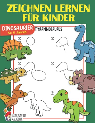 Zeichnen lernen für Kinder: Dinosaurier einfach zeichnen lernen Schritt für Schritt - Das große Zeichnen Übungsbuch für alle Dino Fans! - Tolle Beschäftigung für Jungen und Mädchen ab 6 Jahren Zeichnen lernen für Kinder: Dinosaurier einfach zeichnen lernen Schritt für Schritt - Das große Zeichnen Übungsbuch für alle Dino Fans! - Tolle Beschäftigung für Jungen und Mädchen ab 6 Jahren