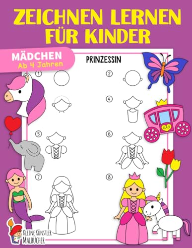 Zeichnen lernen für Kinder: Mädchen - Einfach Zeichnen lernen Schritt für Schritt - Das große Zeichnen Lernbuch für Kleinkinder, Kindergarten, Schulkinder - Für Mädchen ab 4 Jahren Zeichnen lernen für Kinder: Mädchen - Einfach Zeichnen lernen Schritt für Schritt - Das große Zeichnen Lernbuch für Kleinkinder, Kindergarten, Schulkinder - Für Mädchen ab 4 Jahren von Independently published