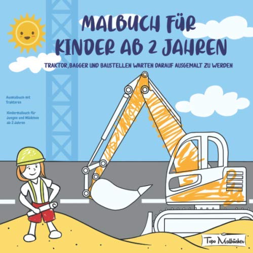 Malbuch für Kinder ab 2 Jahren: Traktor, Bagger und Baustellen warten darauf ausgemalt zu werden - Ausmalbuch mit Traktoren - Kindermalbuch für Jungen & Mädchen ab 2 Jahren