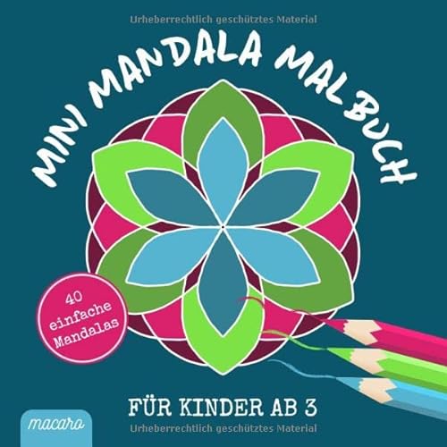 Mini Mandala Malbuch für Kinder ab 3: 40 einfache Mandalas für die Kleinsten. Mini-Format für Unterwegs oder Zuhause. Für viele Stunden Malspaß und ... Kreativität, Fantasie & Entspannung. von Independently published