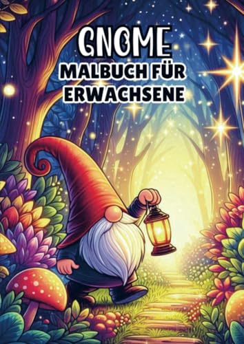 Gnome - Malbuch für Erwachsene: Malbuch für Erwachsene mit 25 Malvorlagen für stundenlange Entspannung von Bookmundo