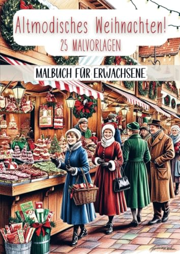 Malbuch für Erwachsene - Altmodisches Weihnachten!: 25 Malvorlagen für stundenlange Entspannung von Bookmundo