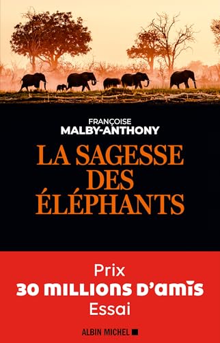 La Sagesse des éléphants: Prix 30 millions d'amis - Essai