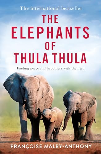 The Elephants of Thula Thula: Finding peace and happiness with the herd von Macmillan
