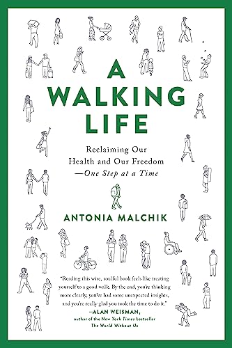 Walking Life: Reclaiming Our Health and Our Freedom One Step at a Time