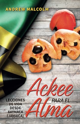 Ackee para el alma: Lecciones de vida desde Xaymaca (Jamaica) von Spines