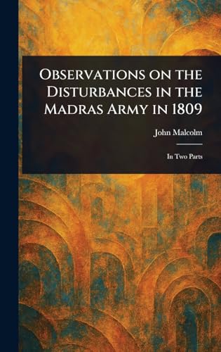 Observations on the Disturbances in the Madras Army in 1809 von Anson Street Press