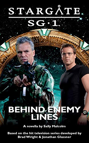 STARGATE SG-1: Behind Enemy Lines (SGX-07) von Fandemonium Books