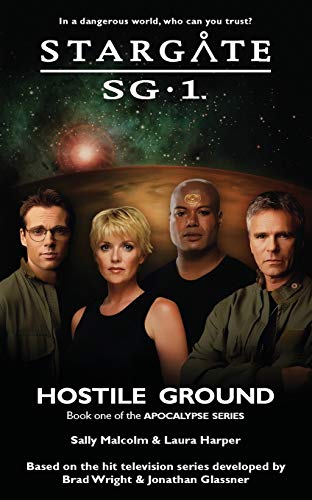 STARGATE SG-1 Hostile Ground (Apocalypse book 1) von Fandemonium Books