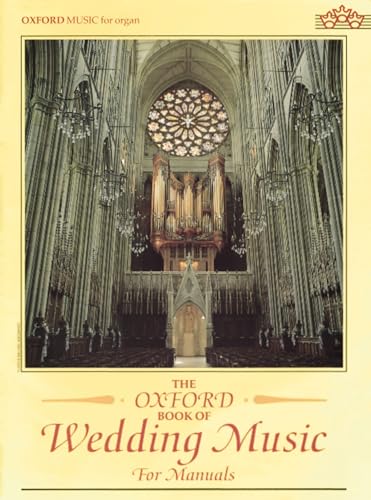 The Oxford Book of Wedding Music, for Organ (Manuals) (Oxford Music for Organ) von Oxford University Press, USA