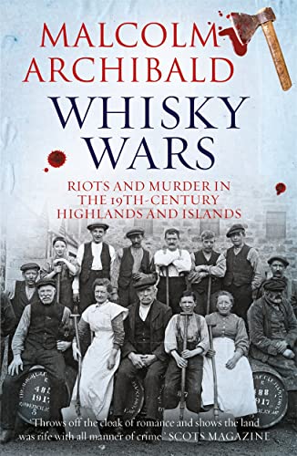 Whisky Wars: Riots and Murder in the 19th Century-highlands and Islands von Black & White Publishing