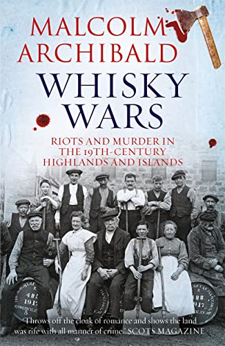 Whisky Wars: Riots and Murder in the 19th Century-highlands and Islands von BLACK & WHITE PUBLISHING