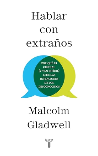 Hablar con extraños / Talking to Strangers: Por Que Es Crucial Leer Las Intenciones De Los Desconocidos