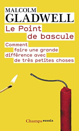 Le point de bascule : Comment faire une grande différence avec de très petites choses