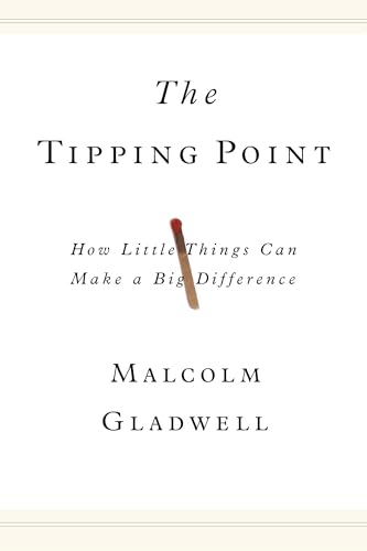 The Tipping Point: How Little Things Can Make a Big Difference The Tipping Point: How Little Things Can Make a Big Difference