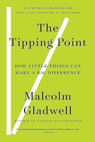 The Tipping Point: How Little Things Can Make a Big Difference The Tipping Point: How Little Things Can Make a Big Difference