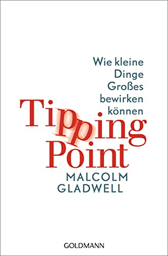 Tipping Point: Wie kleine Dinge Großes bewirken können von Goldmann