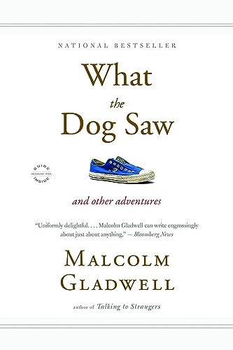 What the Dog Saw: And Other Adventures What the Dog Saw: And Other Adventures