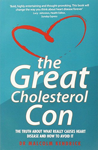 The Great Cholesterol Con: The Truth About What Really Causes Heart Disease and How to Avoid It von John Blake