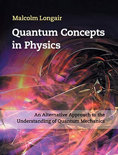Quantum Concepts in Physics: An Alternative Approach to the Understanding of Quantum Mechanics von Cambridge University Press