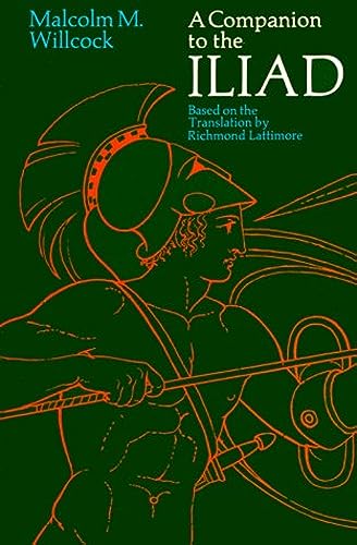 A Companion to the Iliad: Based on the Translation by Richmond Lattimore (Phoenix Books) von University of Chicago Press