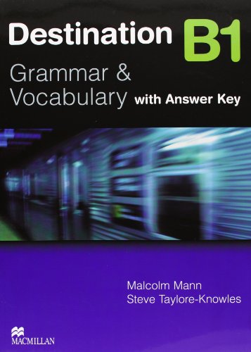 Destination B1: Grammar & Vocabulary / Student’s Book with Key (Destination – New Edition)