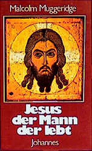 Jesus, der Mann der lebt (Sammlung Christliche Meister) von Johannes Verlag