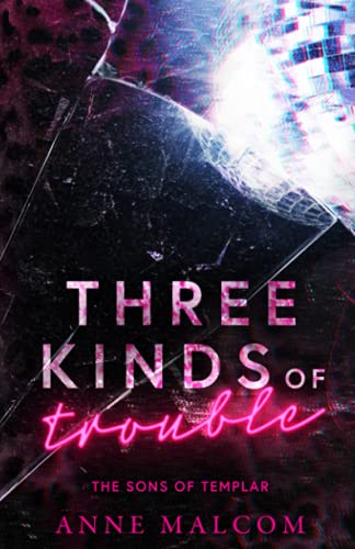 Three Kinds of Trouble (Sons of Templar MC Book, Band 9)