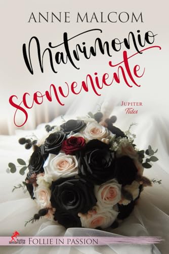 Un matrimonio sconveniente: Vol. #2 Jupiter tides (Follie in Passion) von Independently published