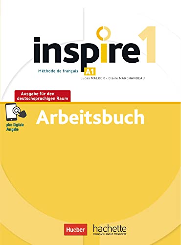 Inspire 1 – Ausgabe für den deutschsprachigen Raum: Arbeitsbuch mit Audios online und Code von Hueber