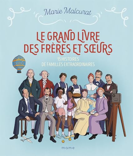 Le grand livre des frères et soeurs: 15 histoires de familles extraordinaires